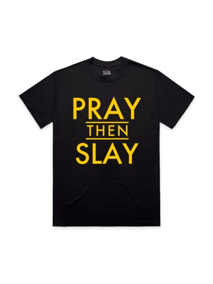 Pray Then Slay (Black)